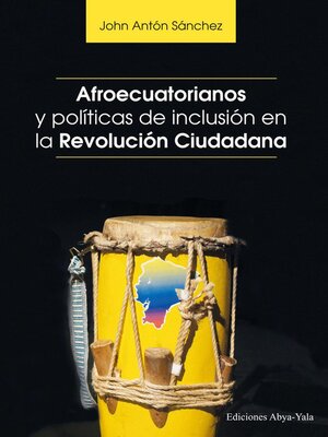 cover image of Afroecuatorianos y políticas de inclusión en la revolución ciudadana